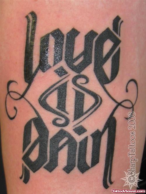 Love Is Pain Ambigram Tattoo