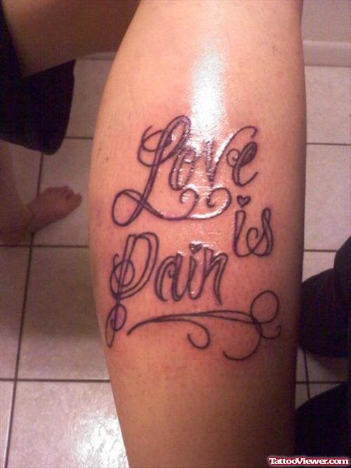 Love Is Pain Ambigram Tattoo On Leg