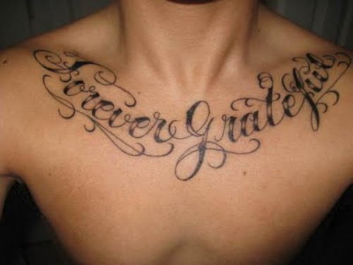 Forever Grateful Ambigram Tattoo On Chest
