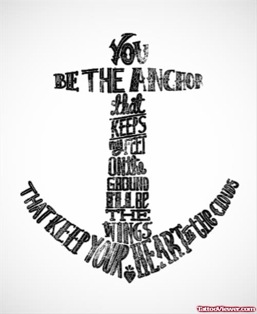YouBe The Anchor - Quote Anchor Tattoo design