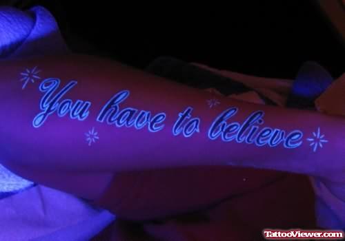 Have To Believe Tattoo On Arm
