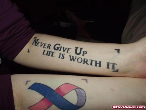 Never Give Up Life Is Worth It - Colored Ribbon Cancer Tattoo