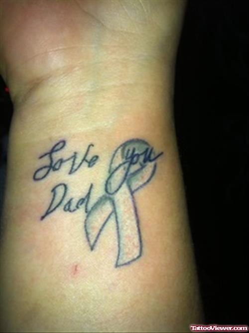 Love Dad Ribbon Cancer Tattoo On Wrist