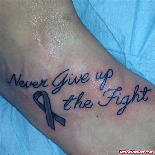 Never Give Up The Fight - Cancer Tattoo