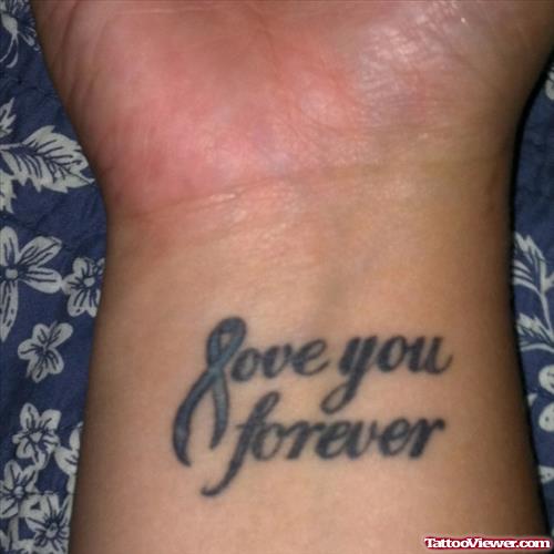 Love You Forever Cancer Tattoo On Wrist
