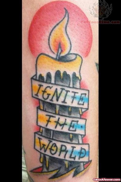 Ignite the world - Candle Tattoo
