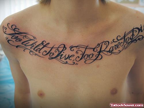 Too Wild To Live - Lettering Chest Tattoo