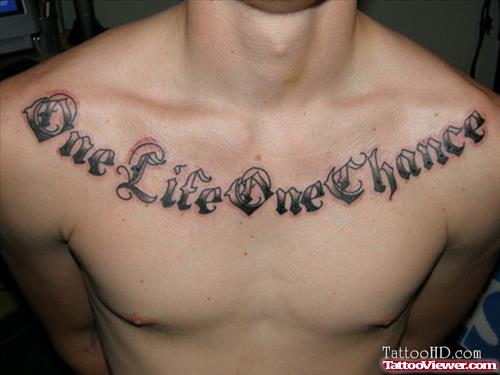One Life One Chance Chest Tattoo