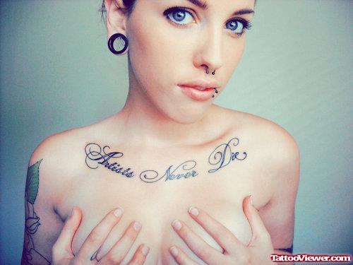 Artists Never Die Chest Tattoo For Girls