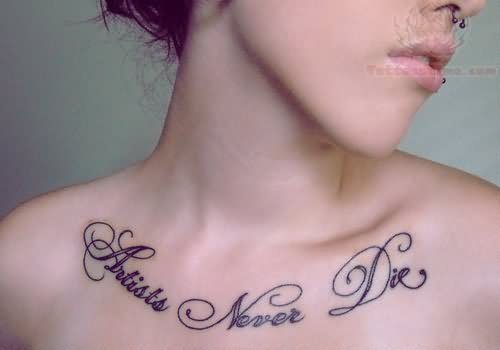 Artists Never Die Collarbone Tattoo