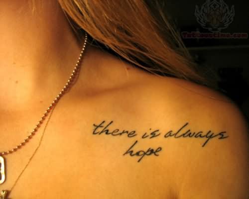 There Is Always A Hope Collarbone Tattoo