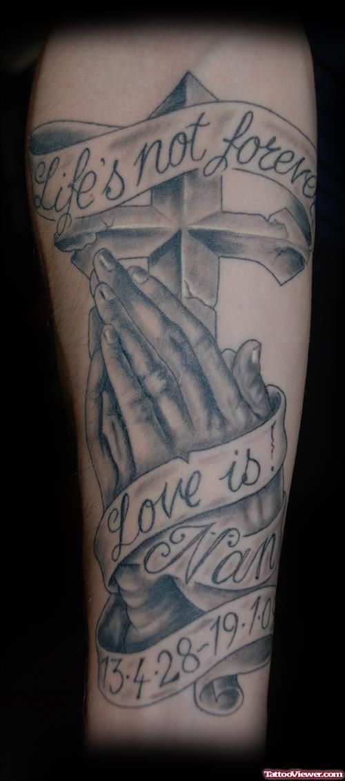 Life Is Not Forever Banner And Cross With Praying Hands Tattoo