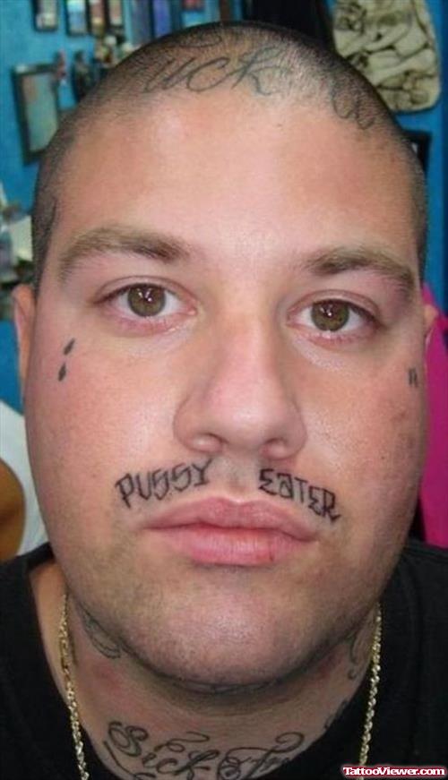 Fuck You And Pussy Eater Face Tattoos