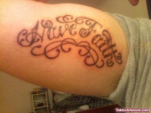 Unique Have Faith Tattoo On Bicep