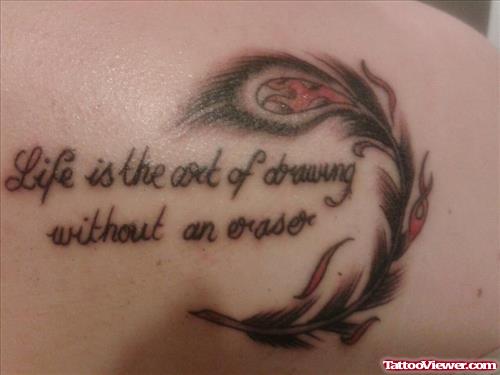 Life Is The Art Of Drawing And Phoenix Feather Tattoo On Back