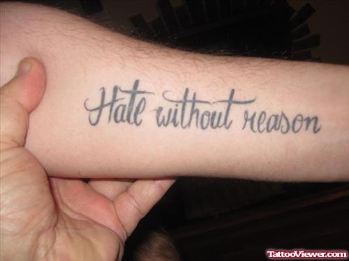 Hate Without Reason Feminine Tattoo On Left Arm