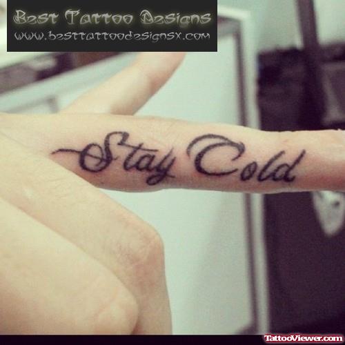 Stay Cold Finger Tattoo For Girls