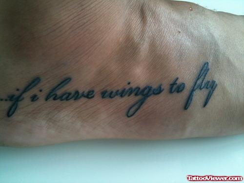 If I Have Wings To fly Foot Tattoo