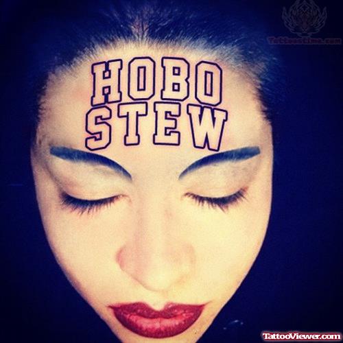 Hobo Stew Forehead Tattoo
