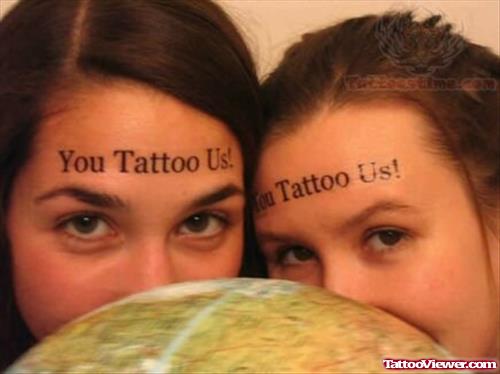 You Tattoo Us - Forehead Tattoo