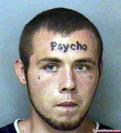 Psycho Forehead Tattoo