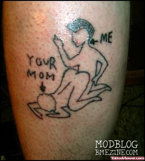Me And Your Mom - Funny Tattoo