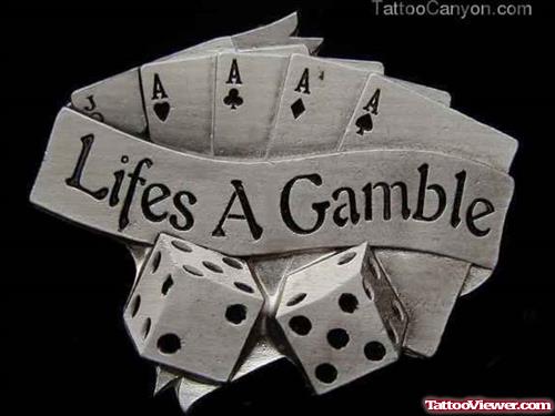 Lifes A Gamble Banner And Dice Tattoos Designs