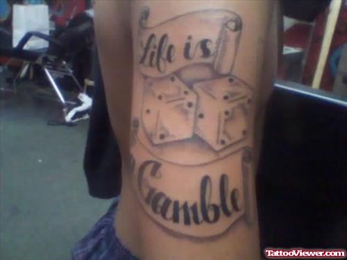 Life is A Gamble Tattoo On Side