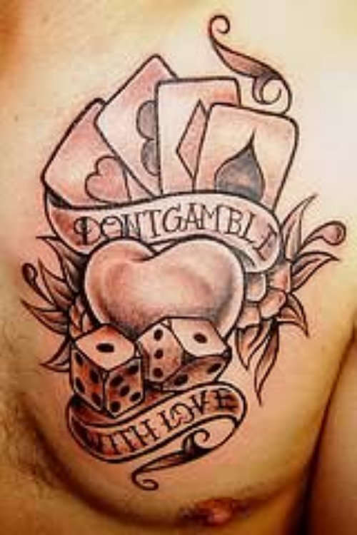 DoвЂ™nt Gamble Tattoo On Chest