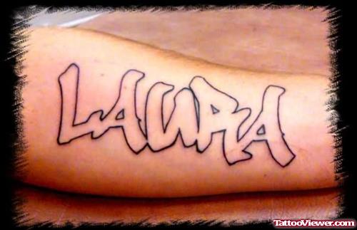 Laura Graffiti Tattoo On Arm