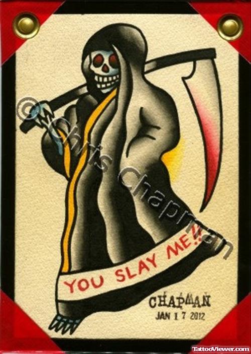 Grim Reaper With You Slay Me Banner Tattoo Design