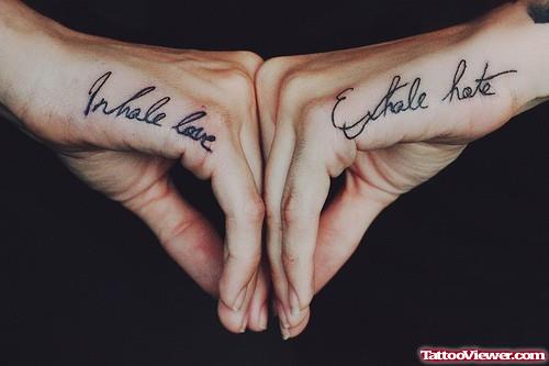 Inhale love Exhale Hate Hand Tattoos