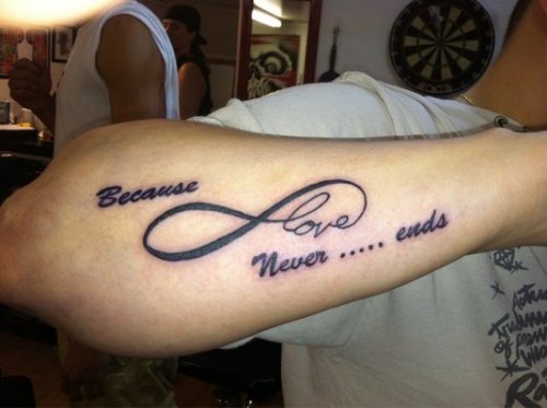 Beacause Love Never Ends Infinity Tattoo On Right Arm