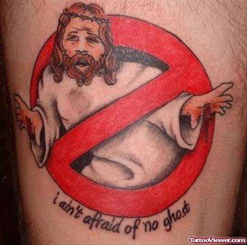 I Aint Afraid Of No Ghost - Jesus Banned Tattoo