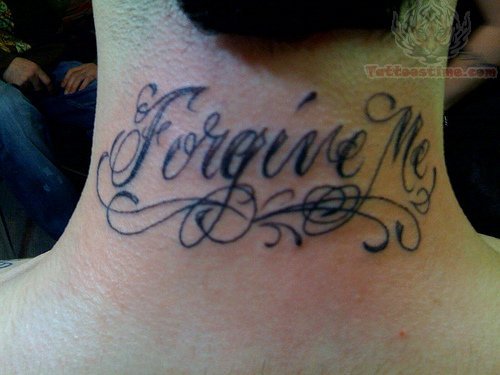 Forgive Lettering Tattoo On Back Neck