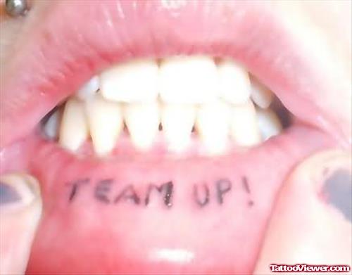 Team Up Tattoo On Lip