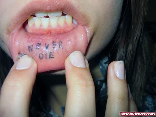 Never Die Tattoo On Lip