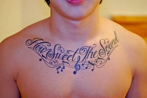 How Sweet The Sound Music Tattoo On Chest