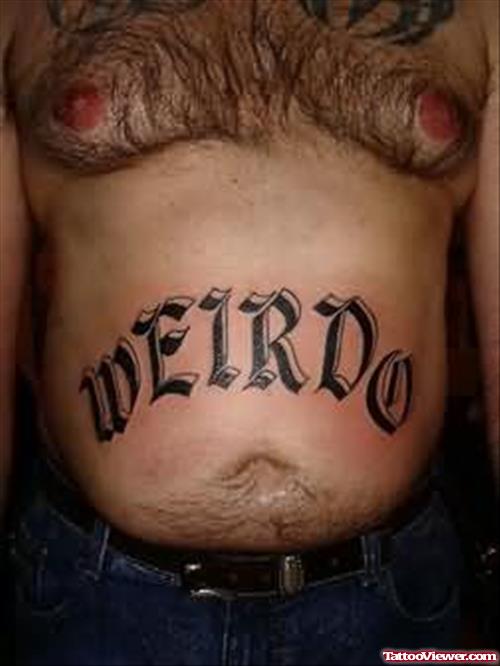 Words Weirdo Tattoo On Stomach
