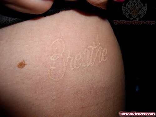 Breathe White Ink Tattoo