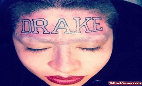 Drake Tattoo On Forehead Women Tattoo