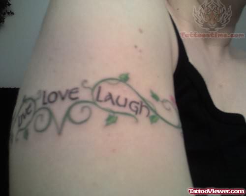 Live Love Laugh Tattoo