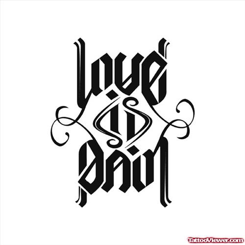 Love Is Pain Ambigram Tattoo Design