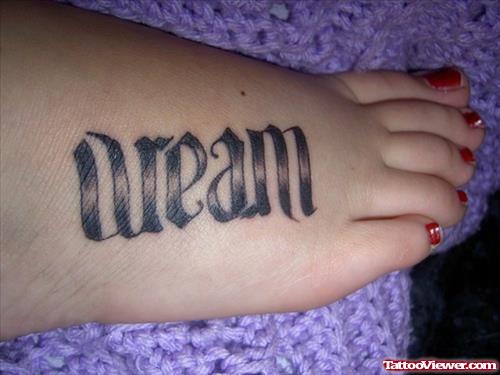 Dream Ambigram Tattoo On Right Foot