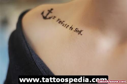 I Refuse To Sink Anchor Tattoo On Collarbone