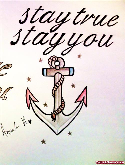 Stay True Stay You Anchor Tattoo Design