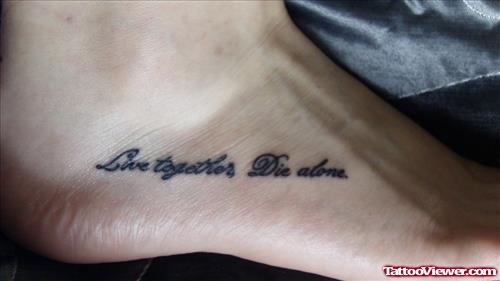 Live Together Die alone Ankle Tattoo