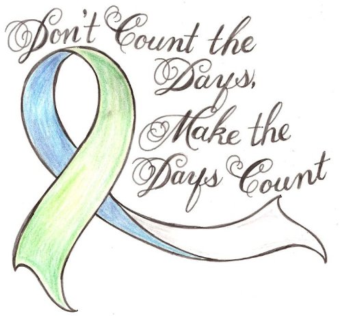 DonвЂ™t Count The Days Make The Days Count - Ribbon Cancer Tattoo Design