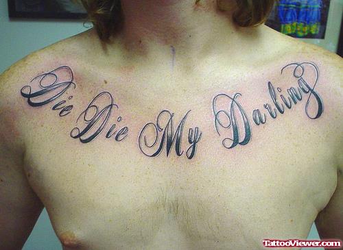 Die Die My Darling Chest Tattoo