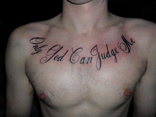 Only God Can Judge Me Christian Tattoo on Chest